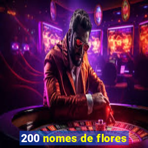 200 nomes de flores